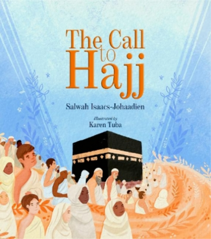 Salwah Isaacs-Johaadien Call to Hajj (Hardback)