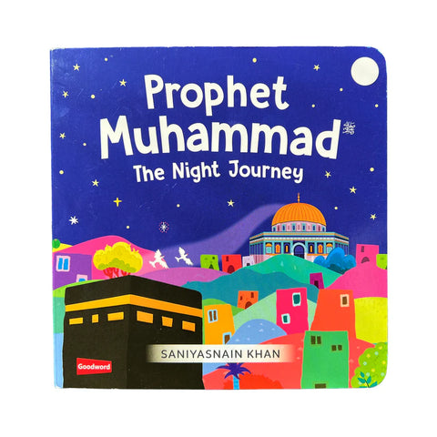Prophet Muhammad : The Night Journey (Board Book)