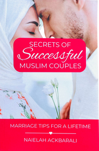 Secrets Of Successful Muslim Couples: Marriage Tips For A Lifetime