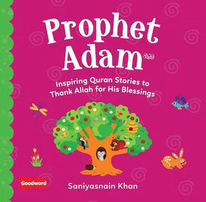 PROPHET ADAM: INSPIRING QURAN STORIES TO THANK ALLAH FOR HIS BLESSINGS
