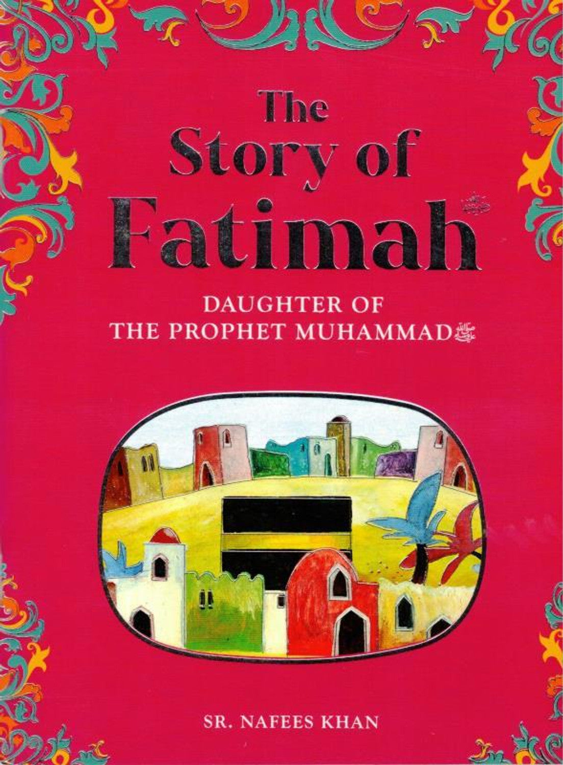 The Story of Fatimah, Daughter of the Prophet Muhammad (saw)
