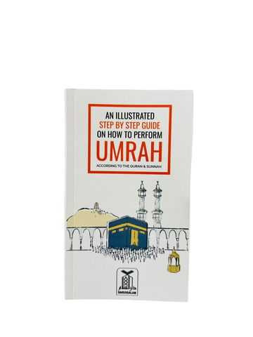 An Illustrated Step by Step Guide on How to Perform Umrah