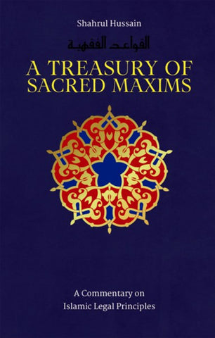 A Treasury of Sacred Maxims: A Commentary on Legal Principles)