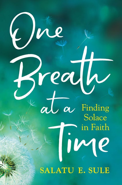 ONE BREATH AT A TIME FINDING SOLACE IN FAITH