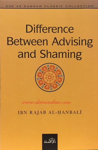 Difference Between Advising and Shaming by Ibn Rajab al Hanbali (Dar Sunnah)