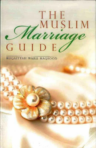 The Muslim Marriage Guide by Goodwords