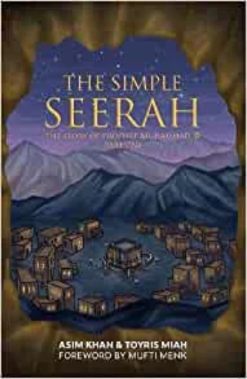 The Simple Seerah The Story of the Prophet Muhammad ﷺ Part 1 and 2