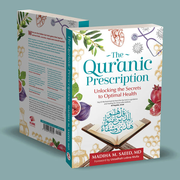 THE QURANIC PRESCRIPTION UNLOCKING THE SECRETS OF OPTIMAL HEALTH